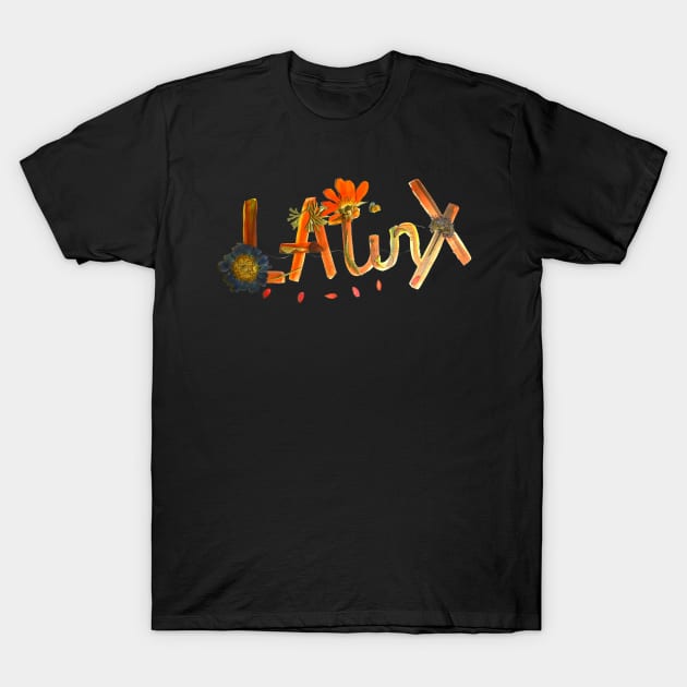 Latinx T-Shirt by petalosbyada